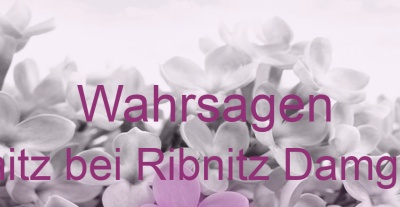 Wahrsagen Löbnitz bei Ribnitz Damgarten | Top-Experten für Kartenlegen, Wahrsagen, Hellsehen, Zukunftsdeutung.